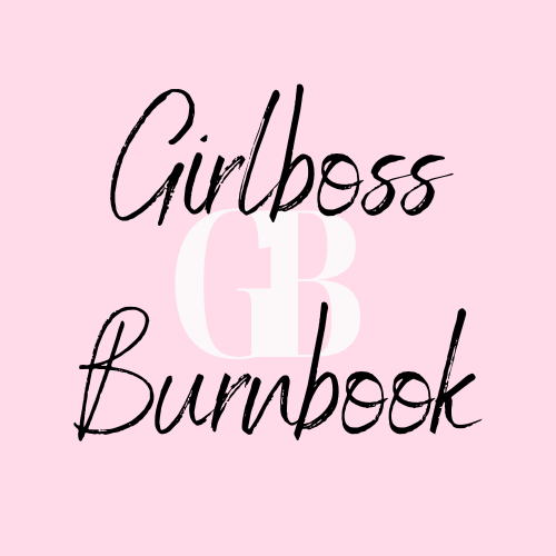 Girlboss Burnbook